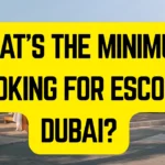 Minimum Booking for Escort Dubai