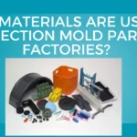 Materials Are Used by Injection Mold Parts Factories